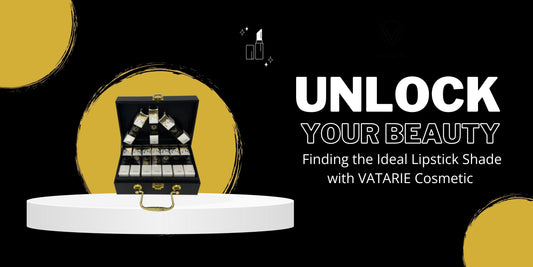Unlock Your Beauty: Finding the Ideal Lipstick Shade with VATARIE Cosmetic